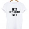 best boyfriend ever t shirt