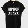 hip hop sucks t shirt