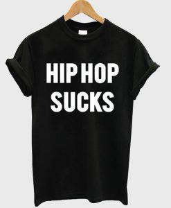 hip hop sucks t shirt