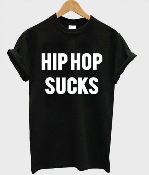 hip hop sucks t shirt