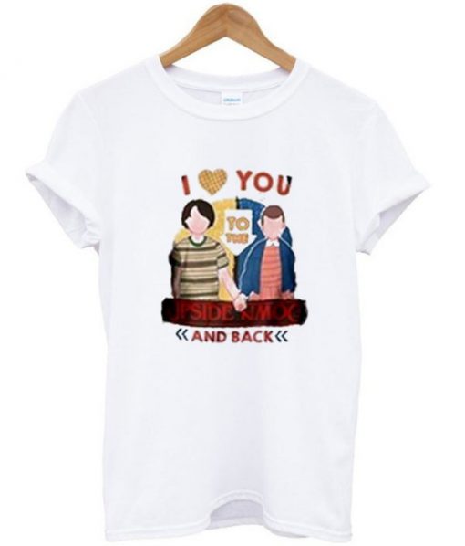 i love you to the upside down and back t shirt