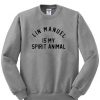 lin manuel is my spirit animal sweatshirt