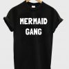 mermaid gang t shirt