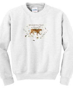 my pussy is a tiger sweatshirt
