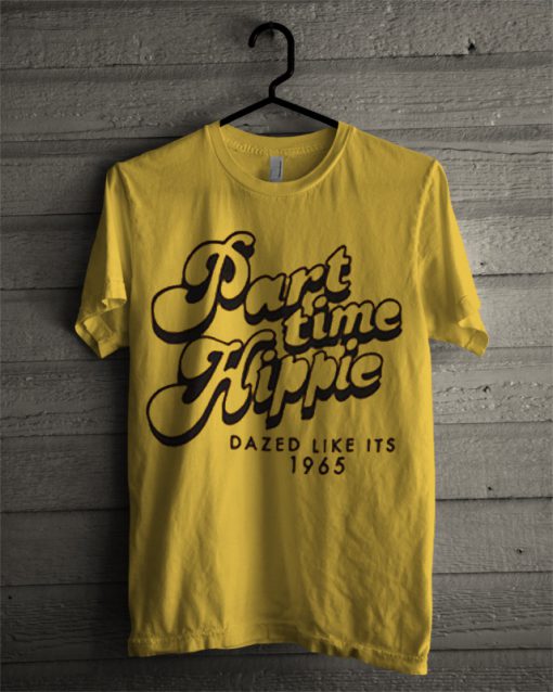 part time hippie tshirt