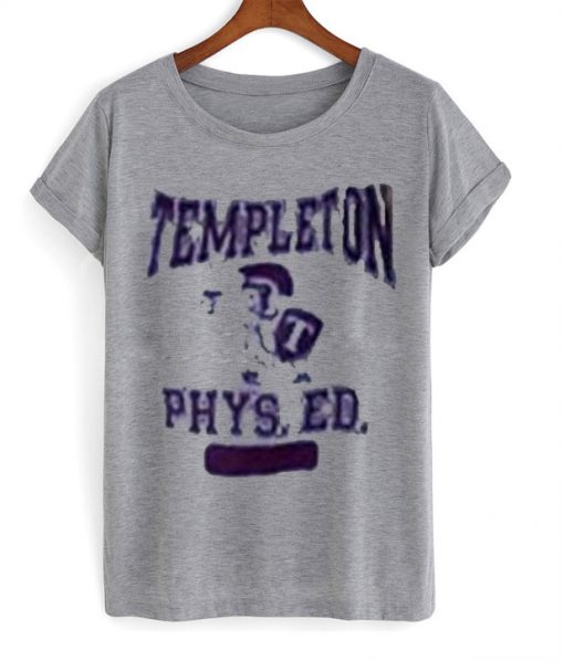 templeton phys ed t-shirt