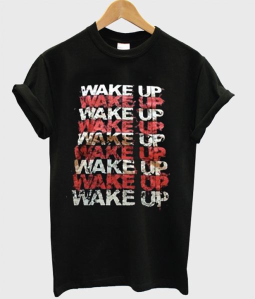 wake up t shirt