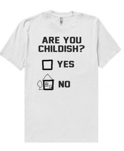 Are u Childish T-shirt