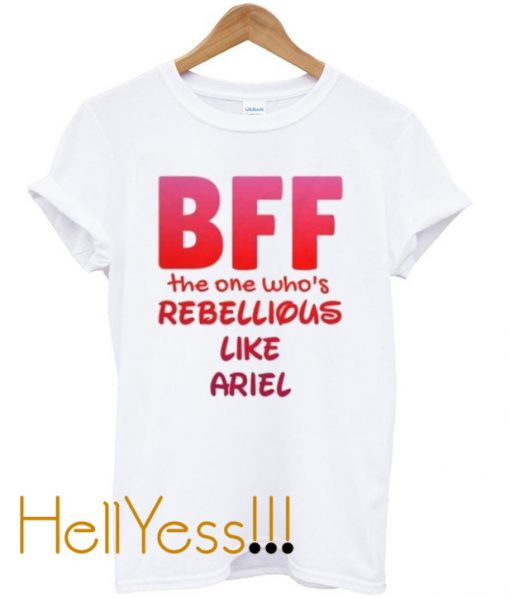 BFF like ariel t-shirt