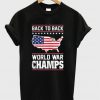 Back To Back World War Champs T-Shirt