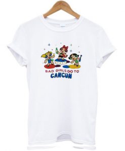 Bad Girls Go To Cancun T-shirt