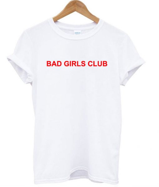 Bad girl club T-shirt