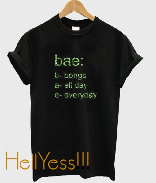 Bae Bongs All Day Everyday Tshirt