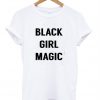 Black Girl Magic T shirt