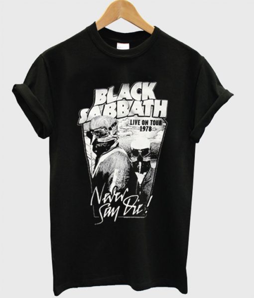 Black Sabbath Never Say Die T Shirt