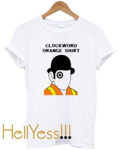 Clockword Orange Shirt T Shirt