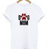 Dog Mom T-Shirt