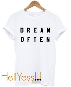 Dream Often T-shirt