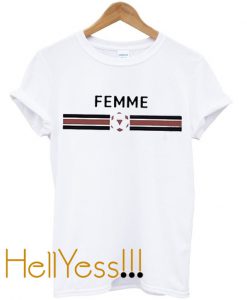 Femme Unisex adult T shirt