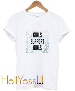 Girls Support Girls T Shirt