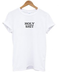 Holy Shit T-Shirt