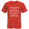 I never dreamed t shirt