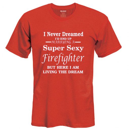 I never dreamed t shirt