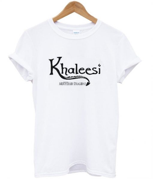 Khaleesi t shirt