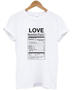 Love Nutrition Facts T-Shirt