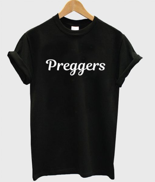 Preggers T Shirt