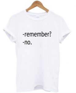 Remember t shirt