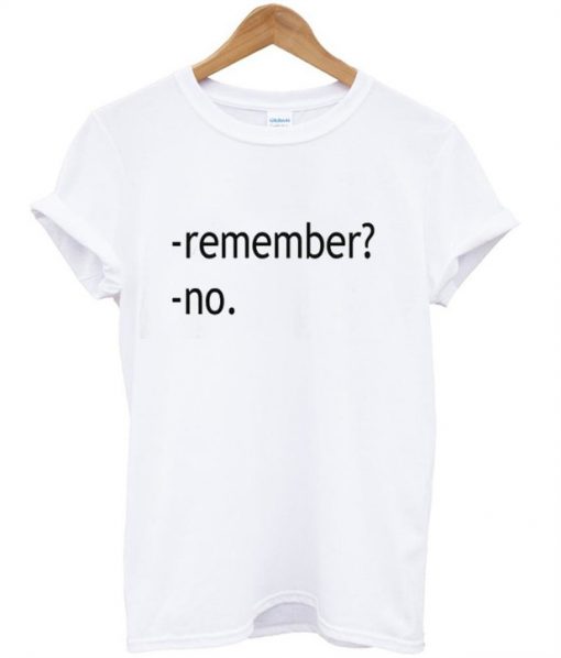 Remember t shirt