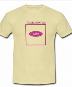 Tomorrows Tulips T-Shirt