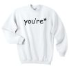 You’re Grammar Correction Sweatshirt