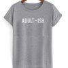 adult-ish tshirt