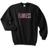 beyonce flawless Unisex Sweatshirts