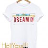 california dreamin t-shirt