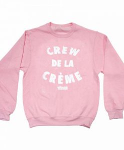 crew de la creme light pink Unisex Sweatshirts