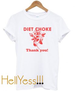 diet choke thank you tshirtdiet choke thank you tshirt