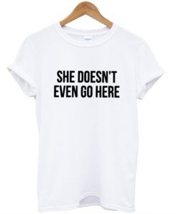 even go here t shirt