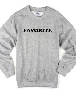 favorite Sweatshirt