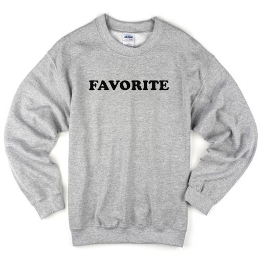 favorite Sweatshirt