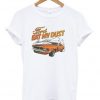 ford eat my dust t-shirt