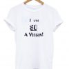 i am so a virgin t-shirt