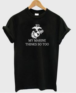 my marine thanks so too t-shirt