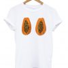 papaya boobs tshirt