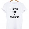 psychotic t shirt