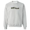 self love sweatshirt
