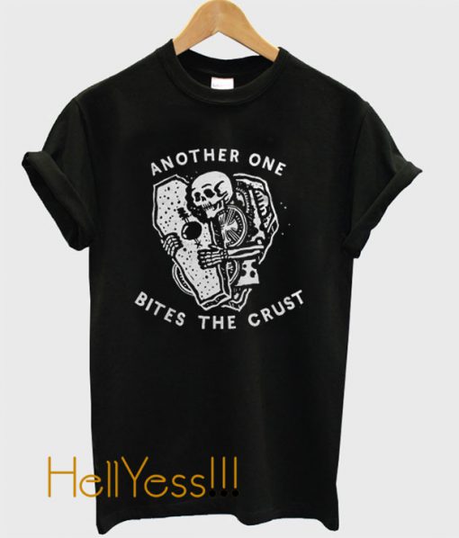 Another One Bites The Crust T Shirt