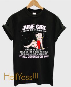 Betty Boop April Girl I Can Be Mean Af Sweet As Candy T-Shirt
